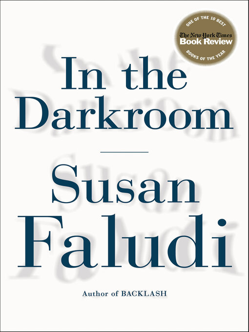 Title details for In the Darkroom by Susan Faludi - Available